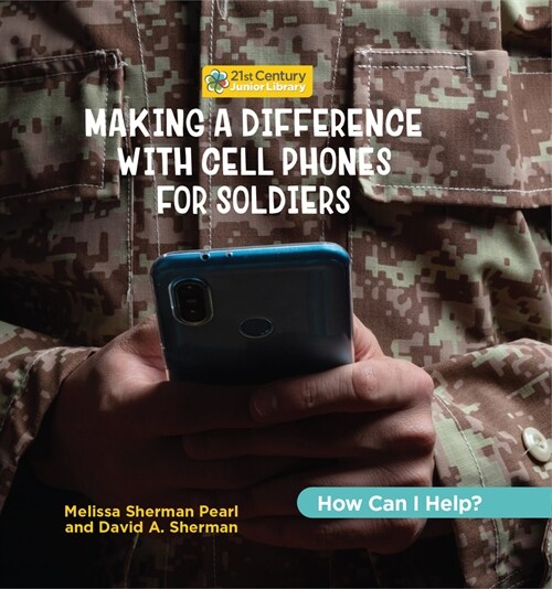 Making a Difference with Cell Phones for Soldiers (Paperback)