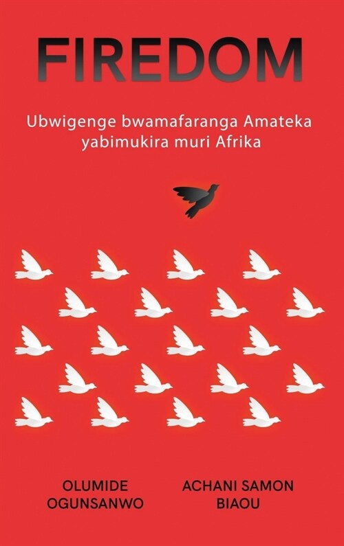 Firedom: Ubwigenge bwamafaranga Amateka yabimukira muri Afrika (Hardcover)