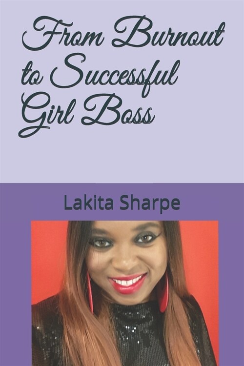 From Burnout to Successful Girl Boss (Paperback)