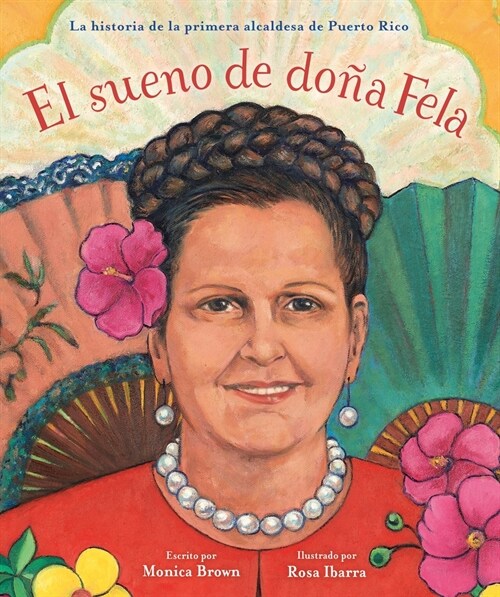 El Sue? de Do? Fela: La Historia de la Primera Alcaldesa de Puerto Rico (Paperback)