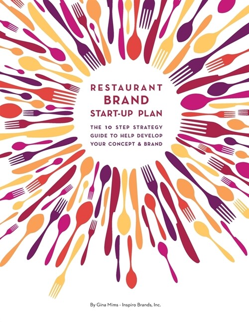 Restaurant Brand Start-Up Plan: The 10 step strategy guide to help develop your concept & brand (Paperback)