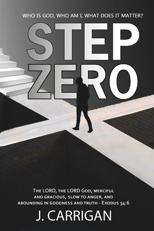 Step Zero: Who is God, Who am I, What Does It Matter? (Paperback)