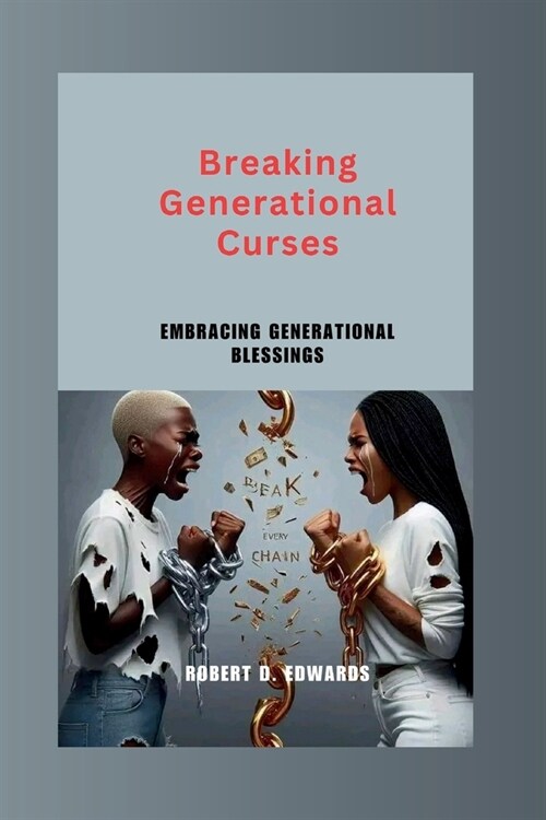 Breaking Generational Curses: Embracing Generational Blessings (Paperback)