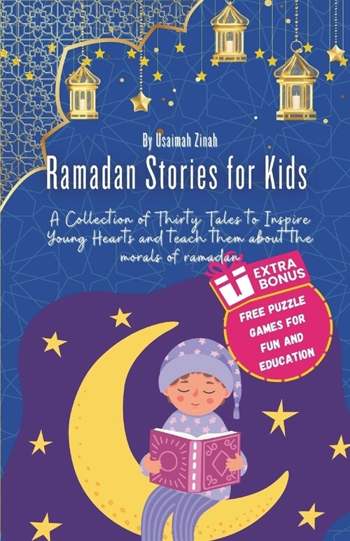 Ramadan Stories for Kids: A Collection of Thirty Tales to Inspire Young Hearts and teach them about the morals of ramadan (Paperback)
