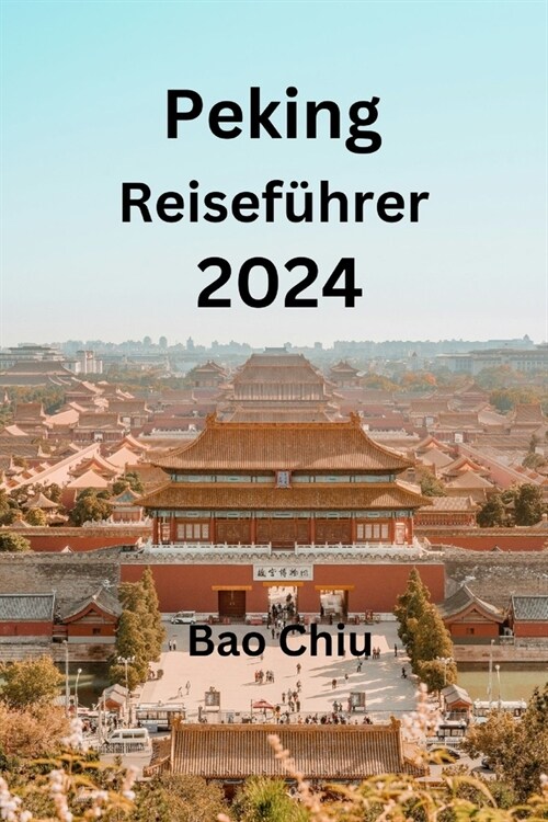 Peking Reisef?rer 2024 (Paperback)