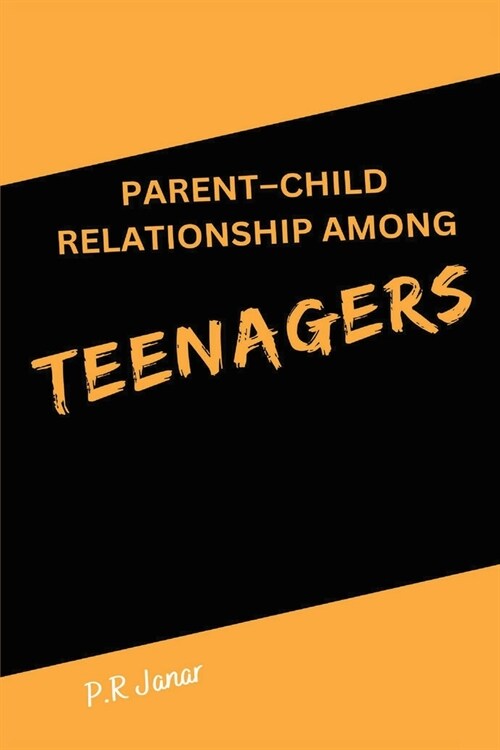 Parent-Child Relationship Among Teenagers (Paperback)