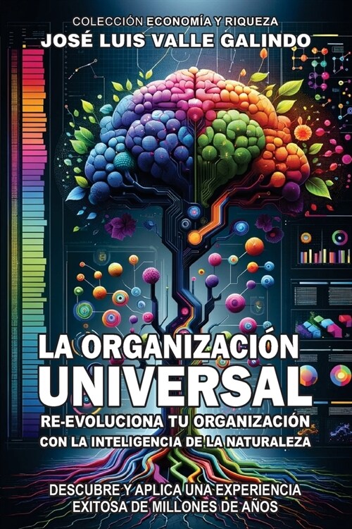 La Organizaci? Universal: Re-Evoluciona Tu Organizaci? Con La Inteligencia de la Naturaleza (Paperback)