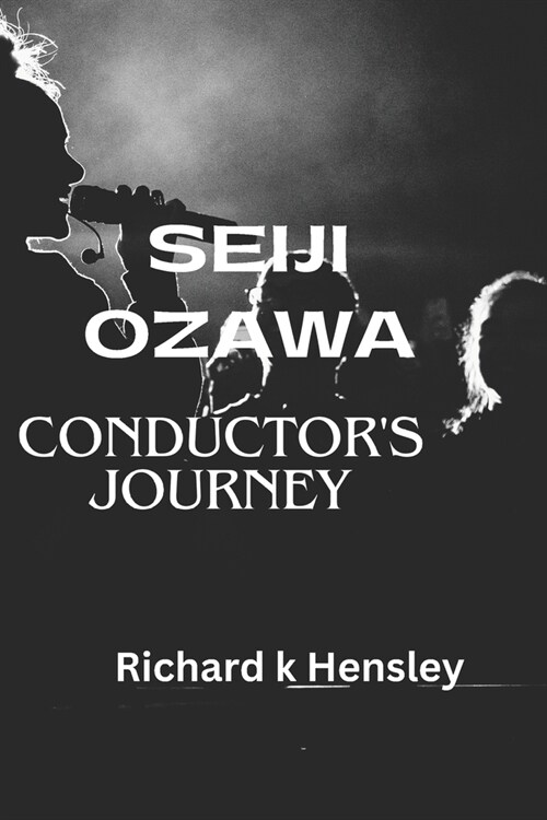Seiji Ozawa; Conductors Journey: Seiji Ozawa (Paperback)