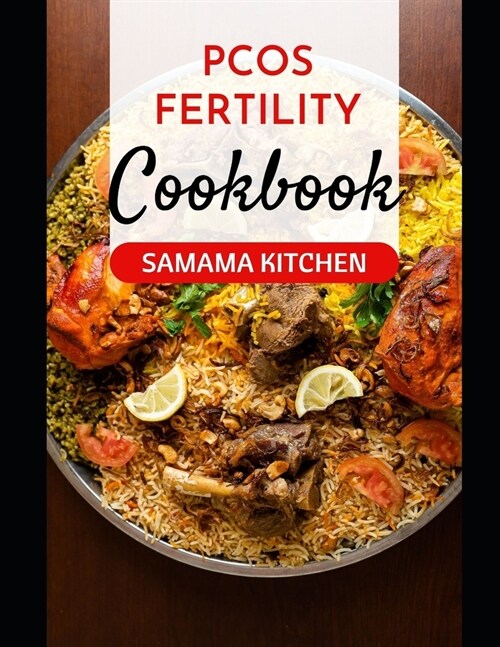 PCOS Fertility Cookbook: Empowering Women on the Path to Motherhood: The PCOS Fertility Recipe Collection (Meals with Pictures included) (Paperback)