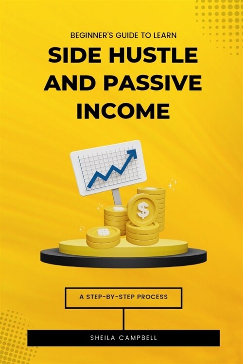 Side Hustle and Passive Income (Paperback)