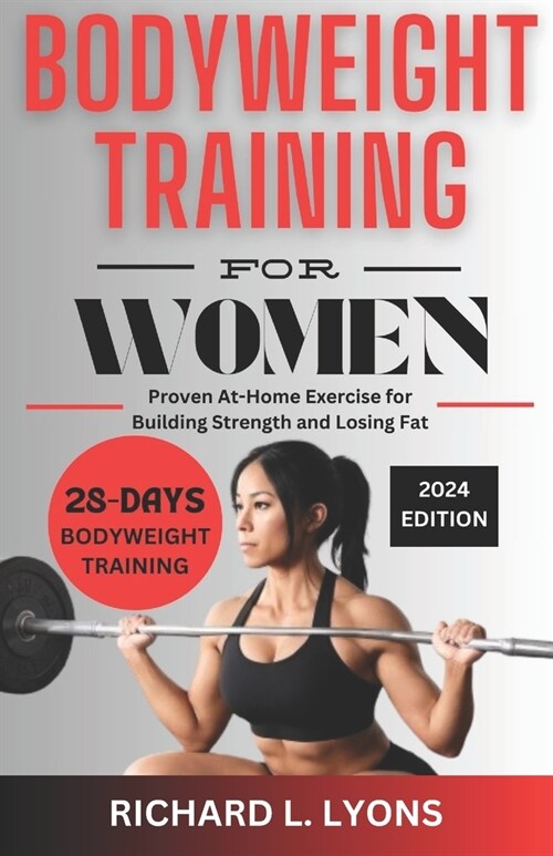 Bodyweight Training For Women: Proven At-Home Exercise for Building Strength and Losing Fat (Paperback)