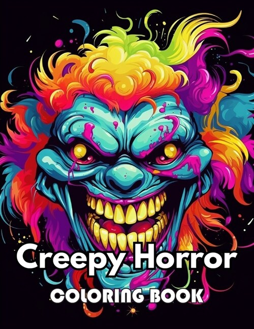 Creepy Horror Coloring Book for Adults: 100+ New Designs for All Ages Great Gifts for Kids Boys Girls Ages 4-8 8-12 All Fans (Paperback)