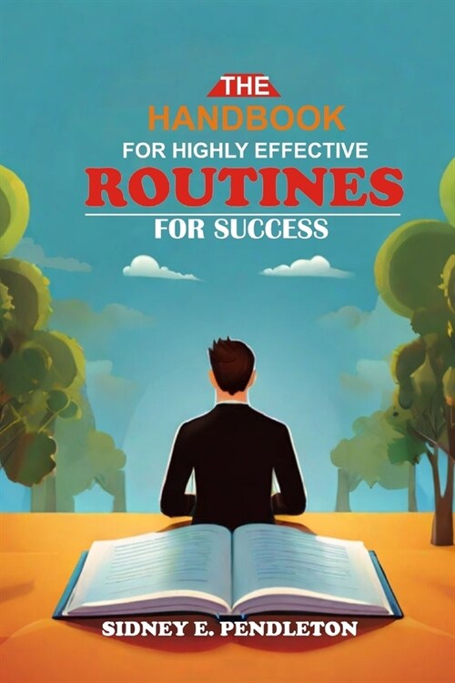 The Handbook for Highly Effective Routines for Success (Paperback)