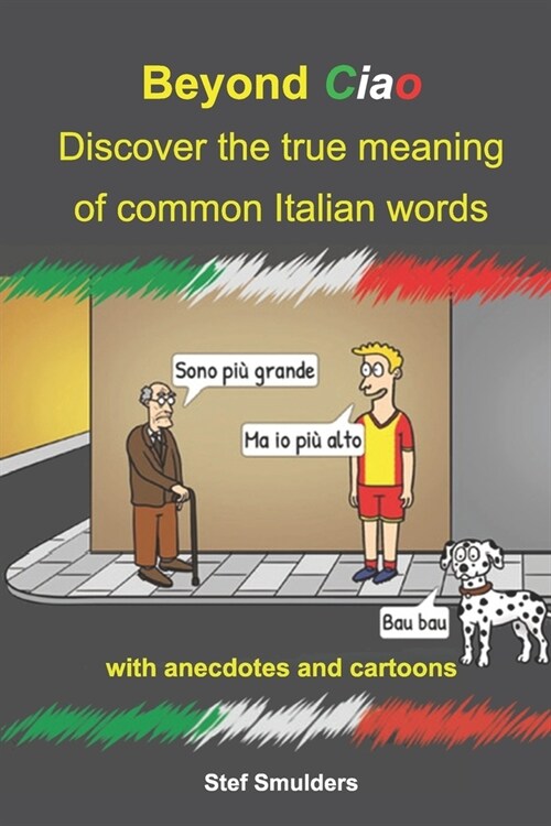 Beyond Ciao: Discover the True Meaning of 77 Italian Words (Paperback)