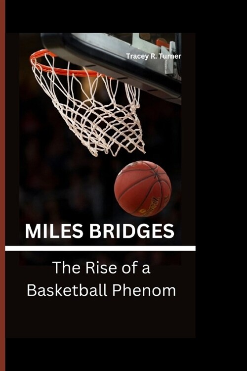 Miles Bridges: The Rise of a Basketball Phenom (Paperback)