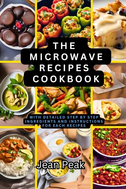 The Microwave Recipes Cookbook: 50 plus Quick and Delicious Meals for Busy Lives (Paperback)