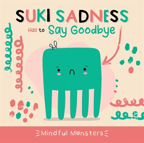 Suki Sadness Has to Say Goodbye (Library Binding)