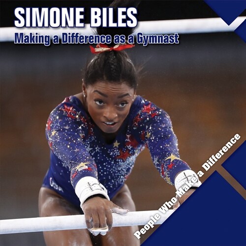 Simone Biles: Making a Difference as a Gymnast (Paperback)