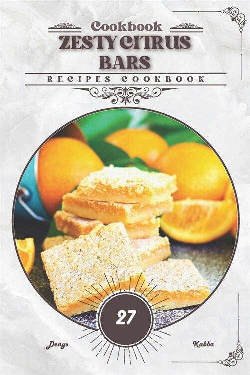 Zesty Citrus Bars: Recipes cookbook (Paperback)