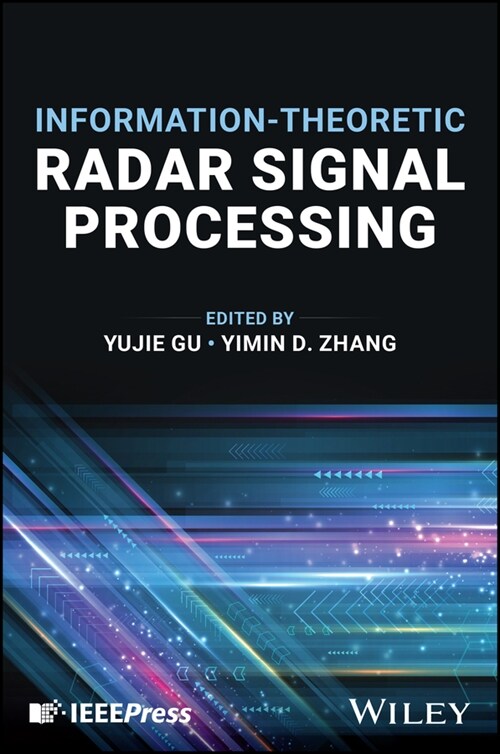 Information-Theoretic Radar Signal Processing (Hardcover)