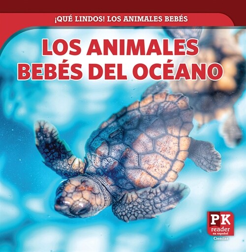 Los Animales Beb? del Oc?no (Baby Ocean Animals) (Library Binding)