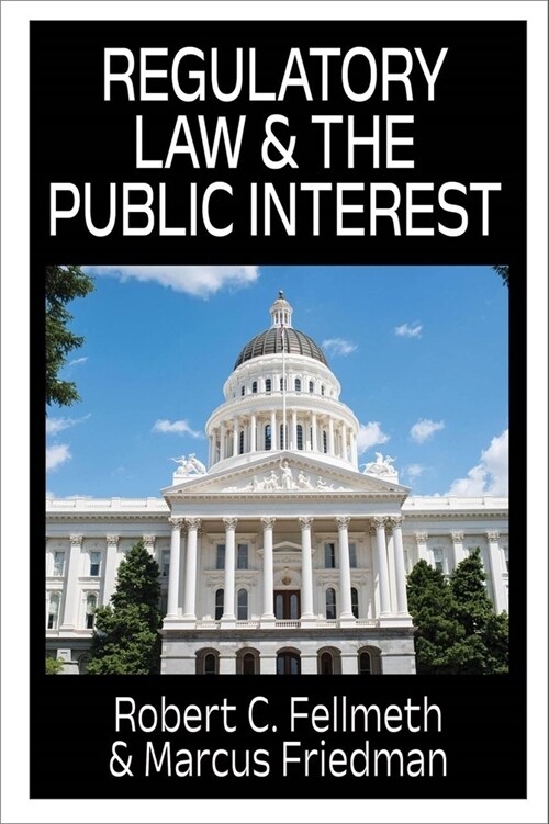 Regulatory Law & the Public Interest (Paperback)