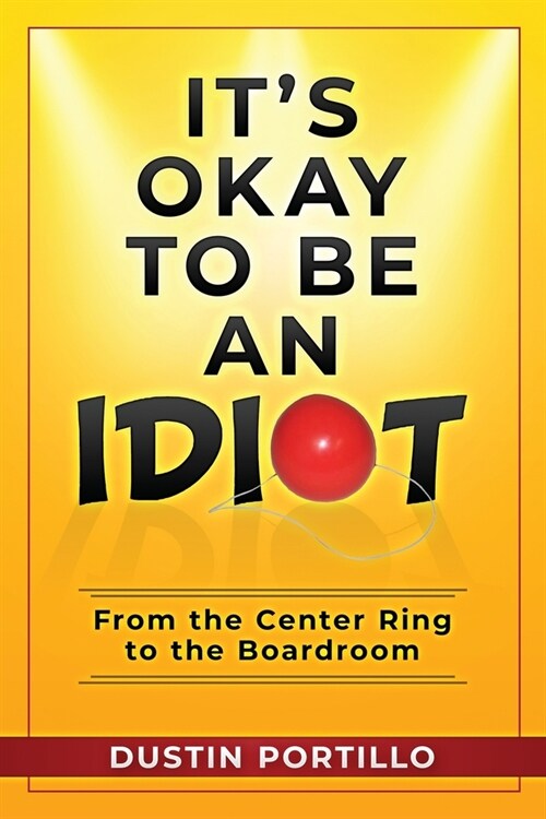 Its Okay To Be An IDIOT (Paperback)