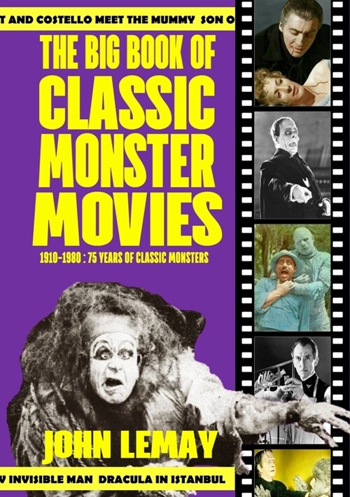 The Big Book of Classic Monster Movies: 70 Years of Classic Monsters: 1910-1980 (Paperback)