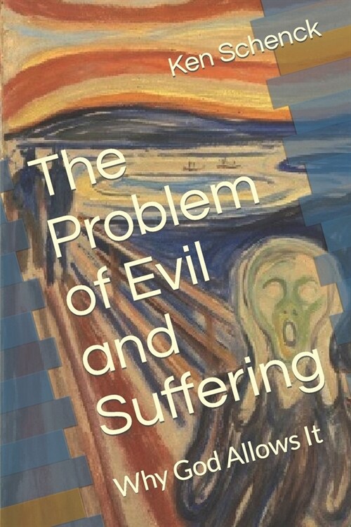 The Problem of Evil and Suffering: Why God Allows It (Paperback)