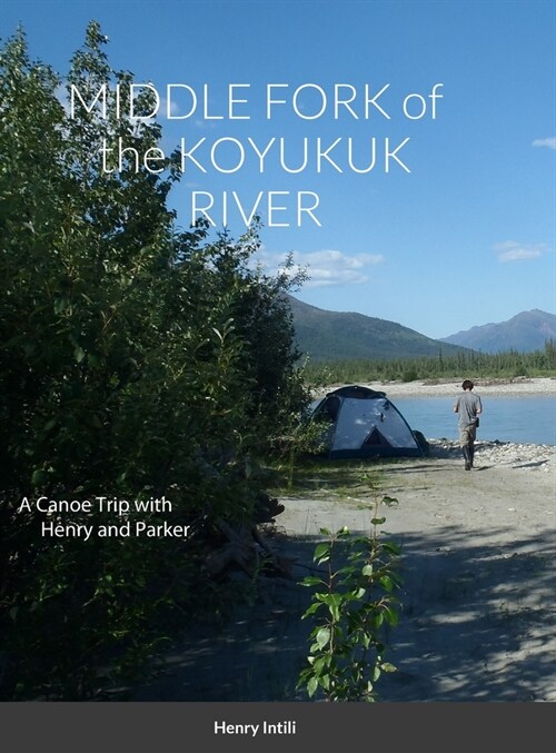 MIDDLE FORK of the KOYUKUK RIVER (Hardcover)