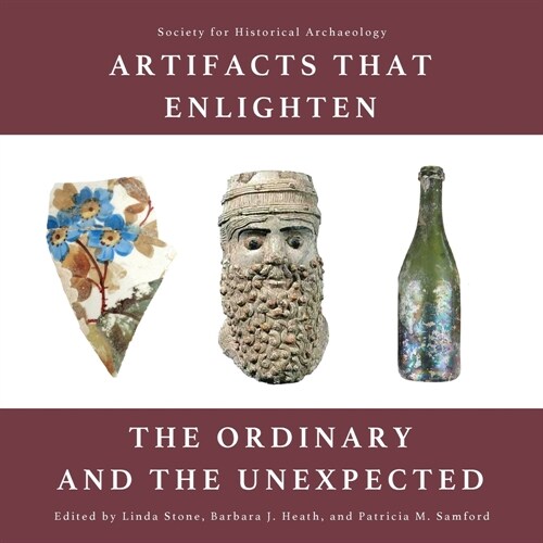 Artifacts that Enlighten: The Ordinary and the Unexpected (Paperback)