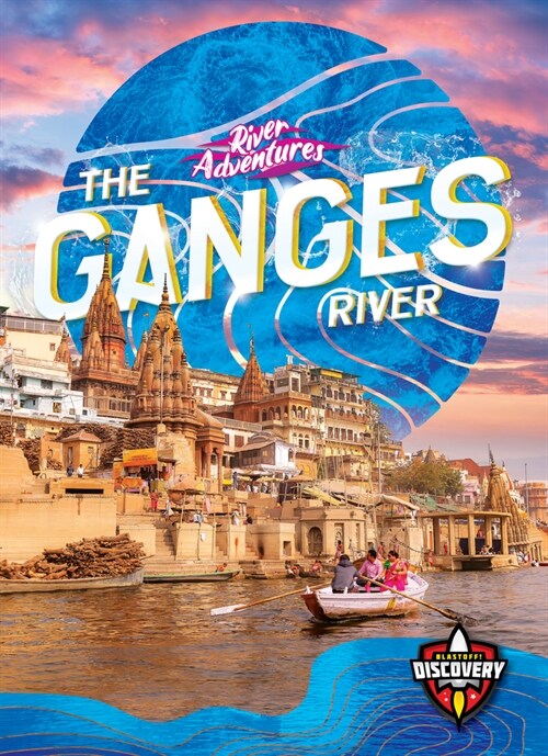 The Ganges River (Library Binding)