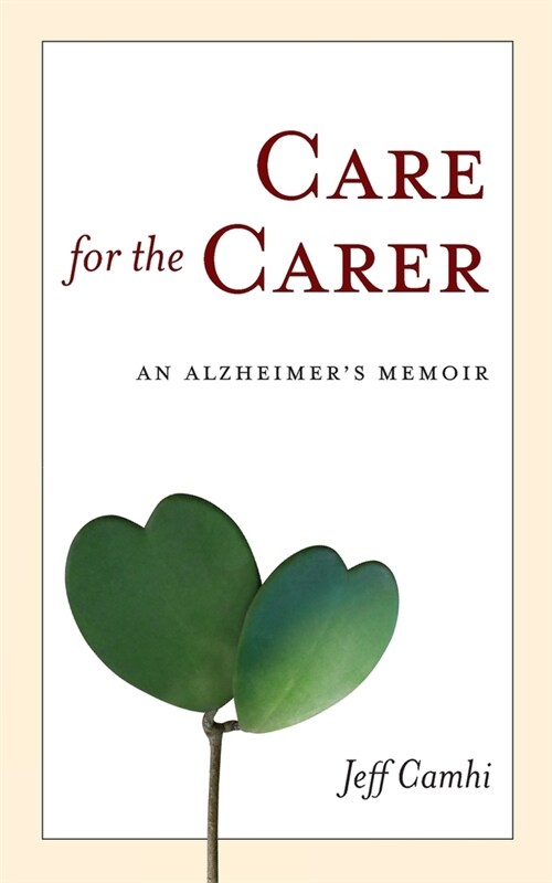 Care for the Carer: An Alzheimers Memoir (Paperback)