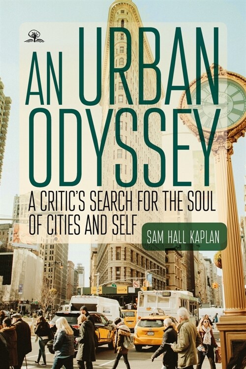 An Urban Odyssey: A Critics Search for the Soul of Cities and Self (Hardcover)