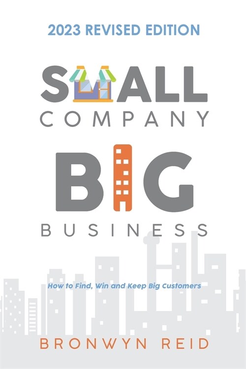 Small Company Big Business - 2023 Revised Edition (Paperback)