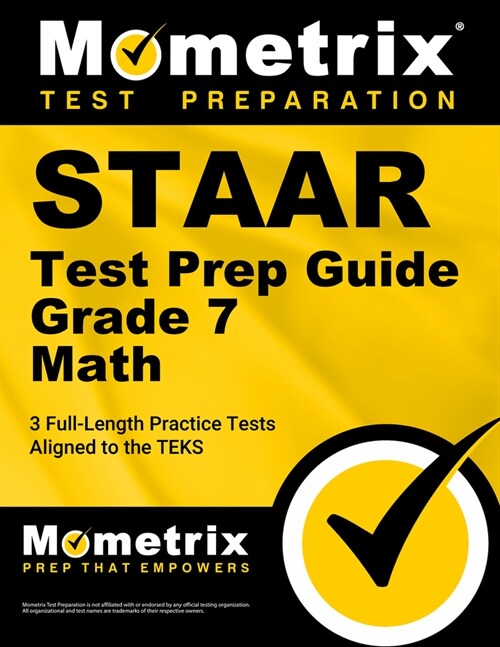 Staar Test Prep Guide Grade 7 Math: 3 Full-Length Practice Tests [Aligned to the Teks] (Paperback)