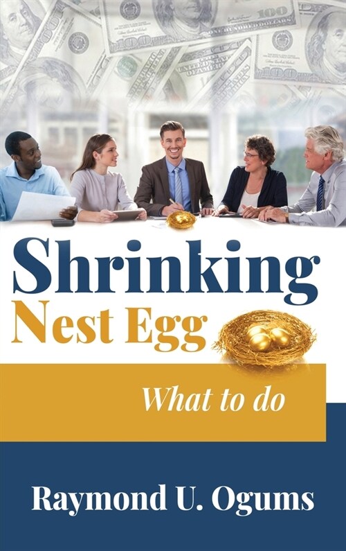 Shrinking Nest Egg: What to do (Hardcover)
