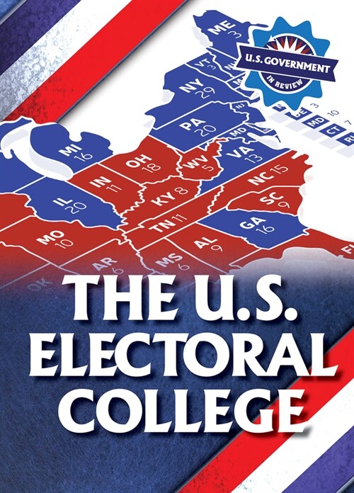 The U.S. Electoral College (Library Binding)