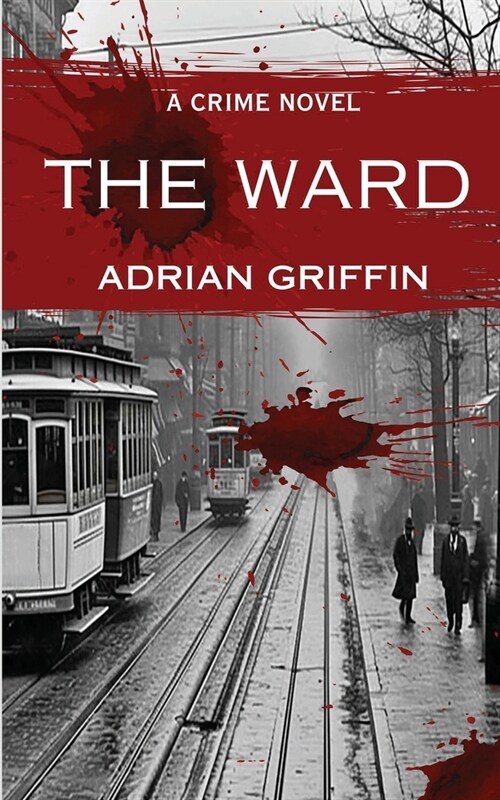 The Ward: A Crime Novel (Paperback)