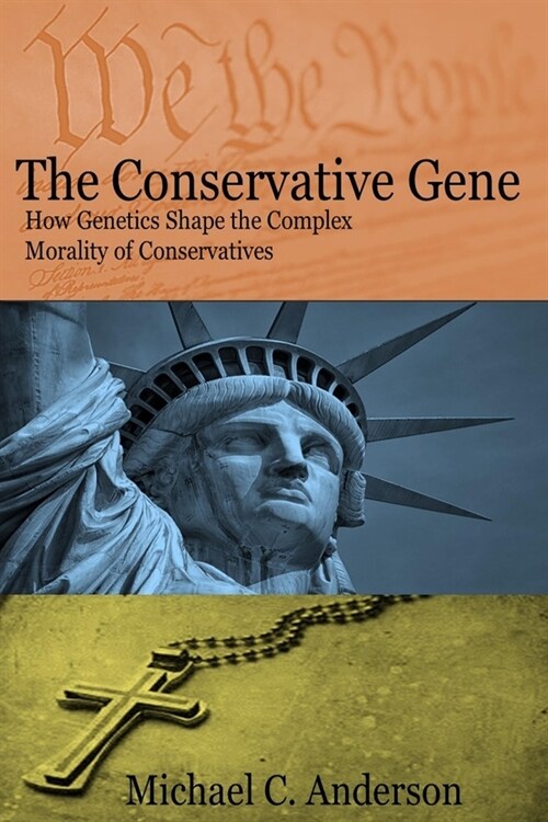 The Conservative Gene: How Genetics Shape the Complex Morality of Conservatives (Paperback)