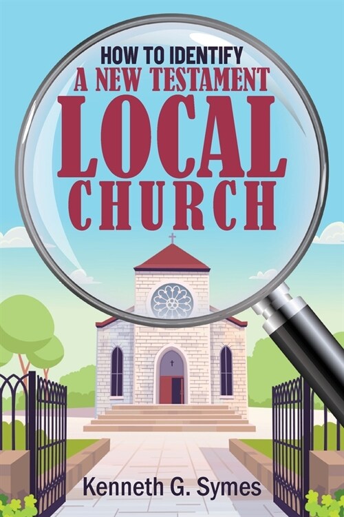 How to Identify a New Testament Local Church (Paperback)