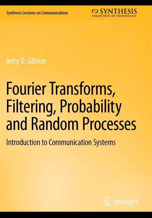 Fourier Transforms, Filtering, Probability and Random Processes: Introduction to Communication Systems (Paperback, 2023)