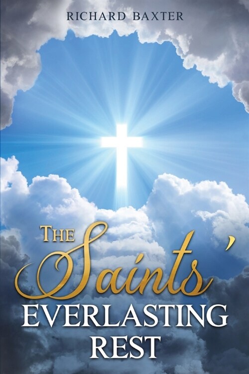 The Saints Everlasting Rest (Paperback)