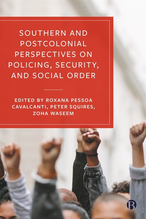 Southern and Postcolonial Perspectives on Policing, Security and Social Order (Paperback)