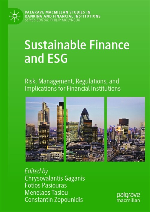 Sustainable Finance and Esg: Risk, Management, Regulations, and Implications for Financial Institutions (Paperback, 2023)