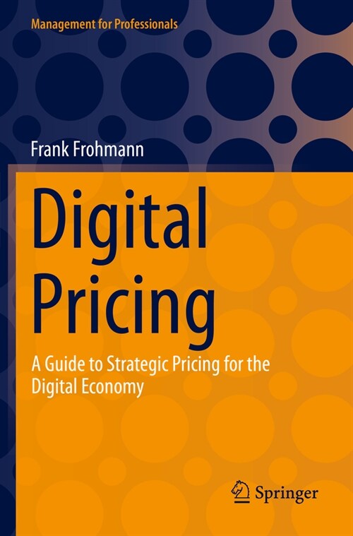Digital Pricing: A Guide to Strategic Pricing for the Digital Economy (Paperback, 2023)