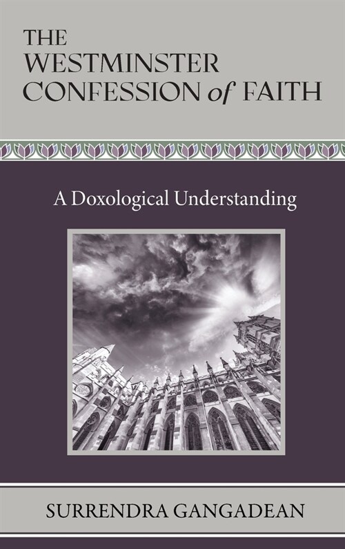 The Westminster Confession of Faith: A Doxological Understanding (Hardcover)