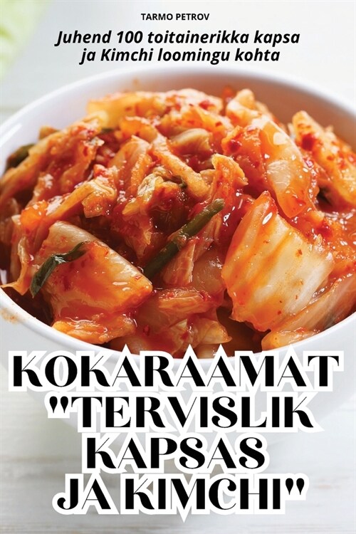 Kokaraamat Tervislik Kapsas Ja Kimchi (Paperback)