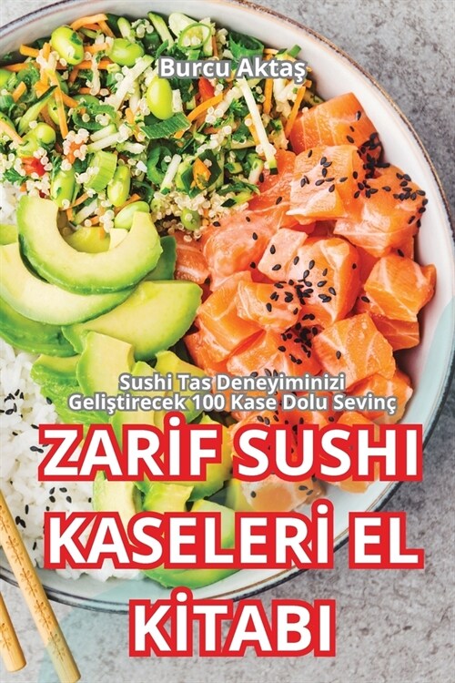 Zarİf Sushi Kaselerİ El Kİtabi (Paperback)