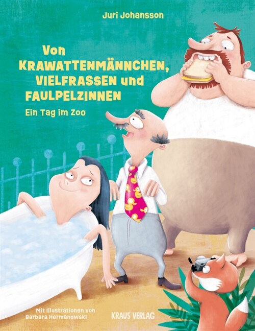 Von Krawattenmannchen, Vielfraßen und Faulpelzinnen (Hardcover)